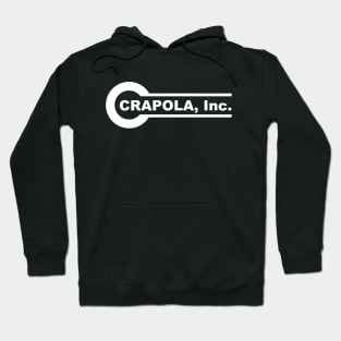 Crapola Inc Hoodie